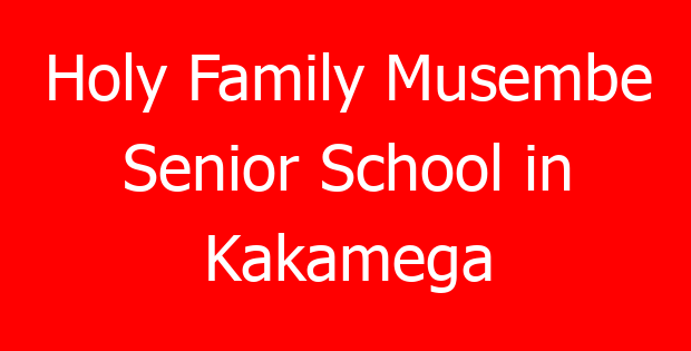 Holy Family Musembe Senior School in Kakamega