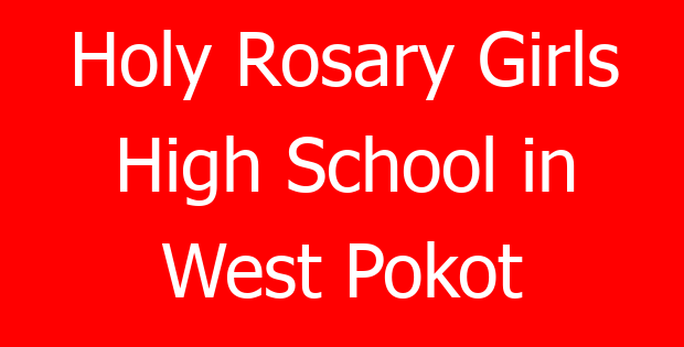 Holy Rosary Girls High School in West Pokot