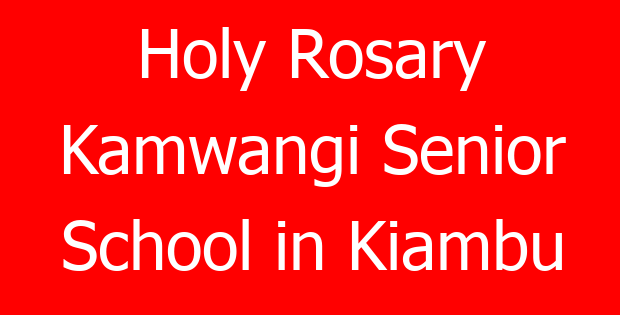 Holy Rosary Kamwangi Senior School in Kiambu