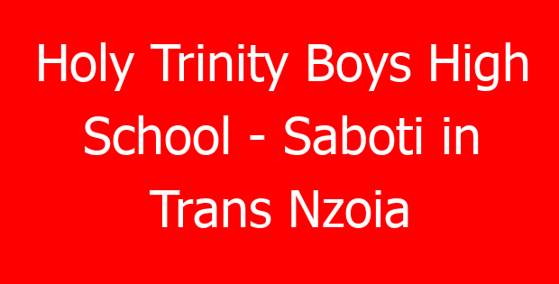 Holy Trinity Boys High School – Saboti in Trans Nzoia