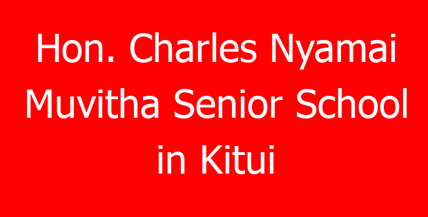 Hon. Charles Nyamai Muvitha Senior School in Kitui
