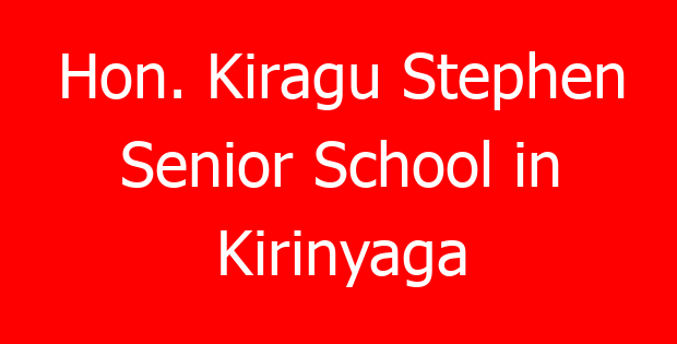 Hon. Kiragu Stephen Senior School in Kirinyaga