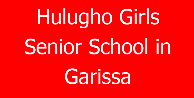 Hulugho Girls Senior School in Garissa