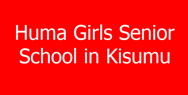 Huma Girls Senior School in Kisumu