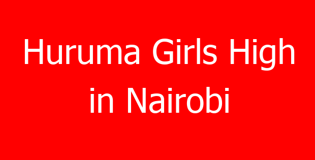 Huruma Girls High in Nairobi
