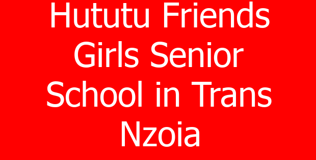 Hututu Friends Girls Senior School in Trans Nzoia