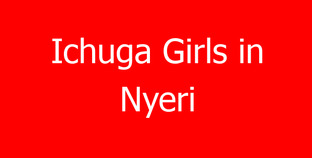 Ichuga Girls in Nyeri