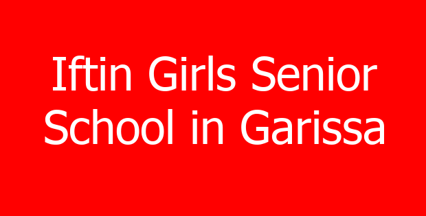 Iftin Girls Senior School in Garissa