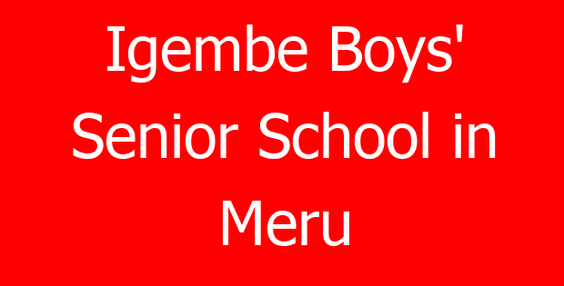 Igembe Boys’ Senior School in Meru