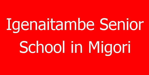 Igenaitambe Senior School in Migori