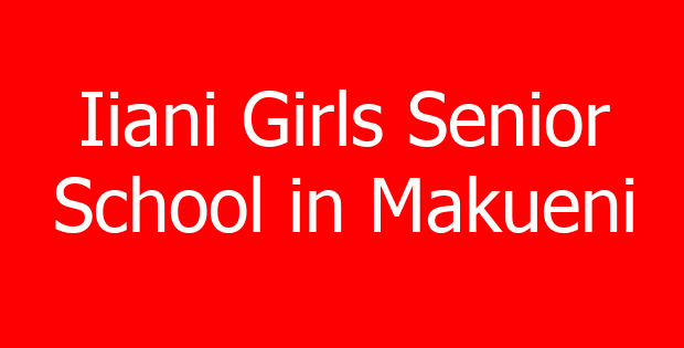 Iiani Girls Senior School in Makueni