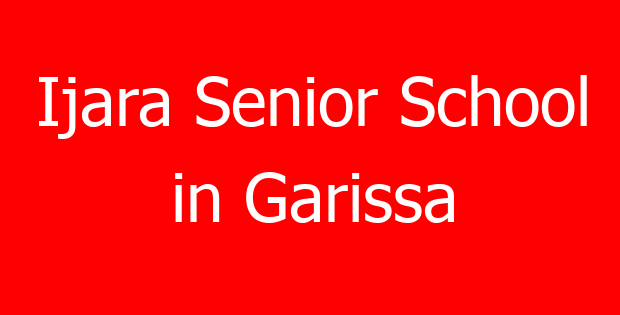 Ijara Senior School in Garissa