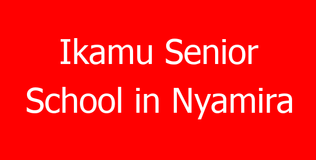 Ikamu Senior School in Nyamira