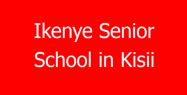 Ikenye Senior School in Kisii