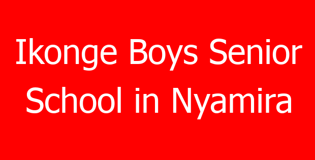 Ikonge Boys Senior School in Nyamira