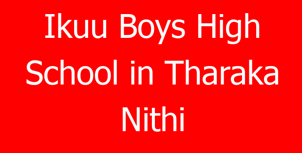 Ikuu Boys High School in Tharaka Nithi
