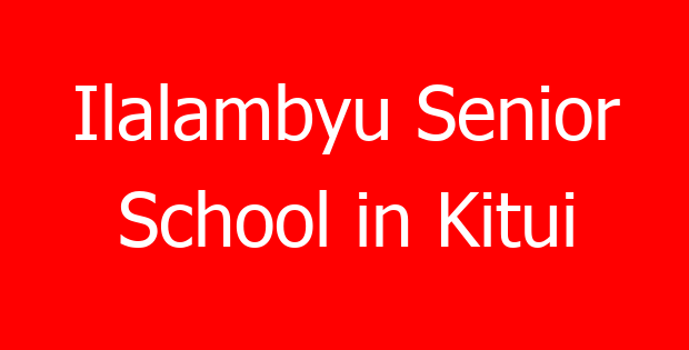 Ilalambyu Senior School in Kitui