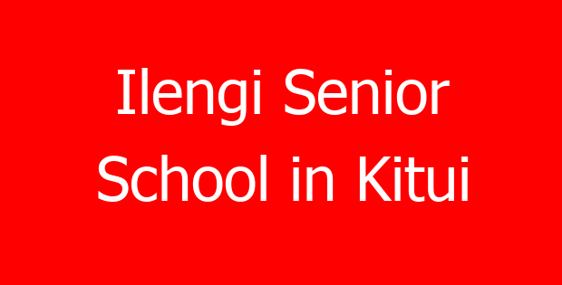 Ilengi Senior School in Kitui