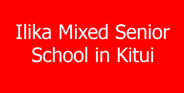 Ilika Mixed Senior School in Kitui
