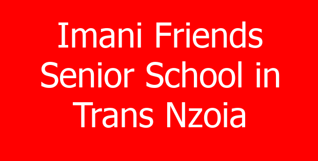 Imani Friends Senior School in Trans Nzoia