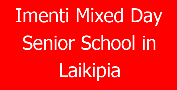 Imenti Mixed Day Senior School in Laikipia