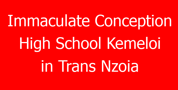 Immaculate Conception High School Kemeloi in Trans Nzoia