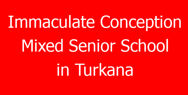 Immaculate Conception Mixed Senior School in Turkana