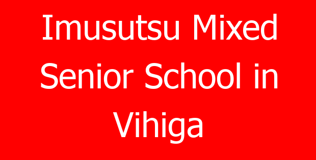 Imusutsu Mixed Senior School in Vihiga