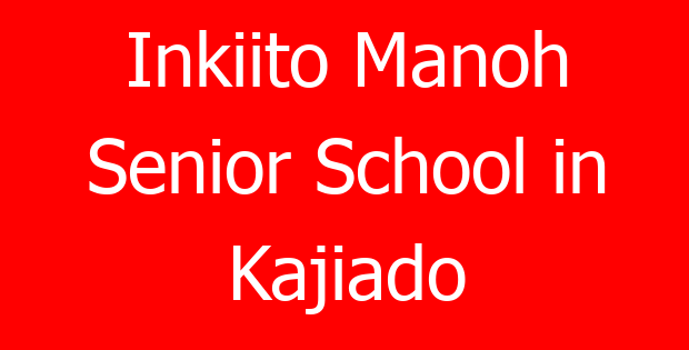 Inkiito Manoh Senior School in Kajiado