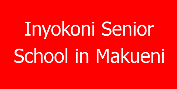 Inyokoni Senior School in Makueni
