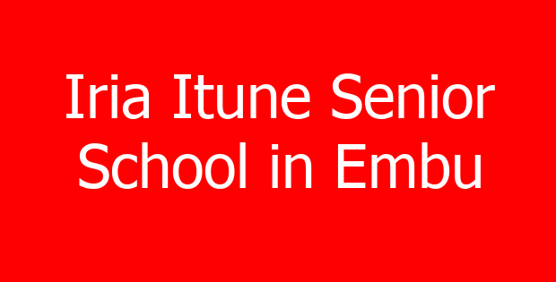 Iria Itune Senior School in Embu
