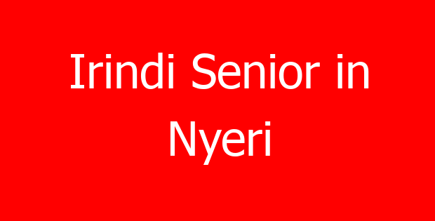 Irindi Senior in Nyeri