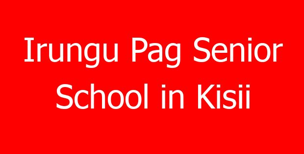 Irungu Pag Senior School in Kisii