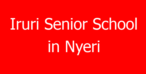 Iruri Senior School in Nyeri