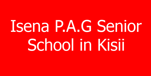 Isena P.A.G Senior School in Kisii
