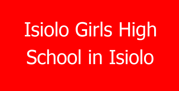 Isiolo Girls High School in Isiolo