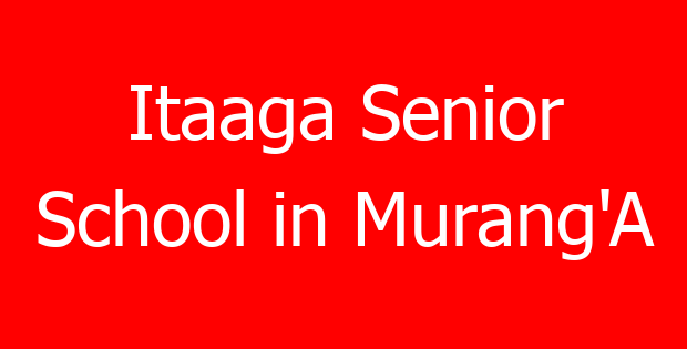 Itaaga Senior School in Murang’A