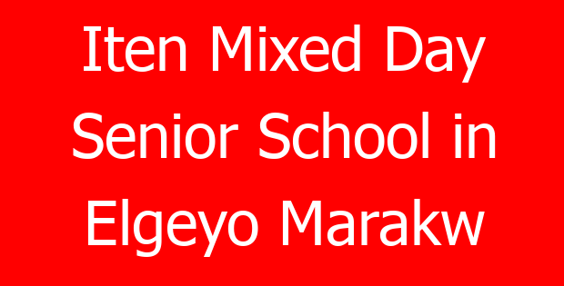 Iten Mixed Day Senior School in Elgeyo Marakw