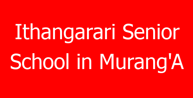 Ithangarari Senior School in Murang’A