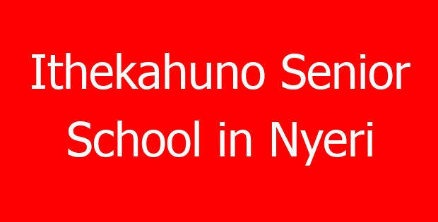 Ithekahuno Senior School in Nyeri