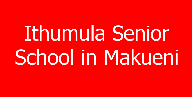 Ithumula Senior School in Makueni