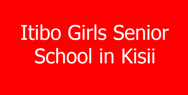 Itibo Girls Senior School in Kisii