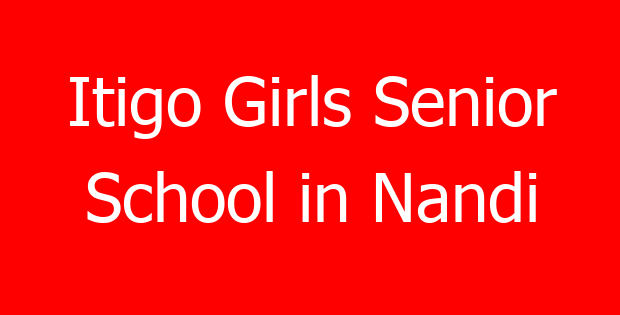 Itigo Girls Senior School in Nandi