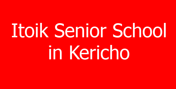 Itoik Senior School in Kericho