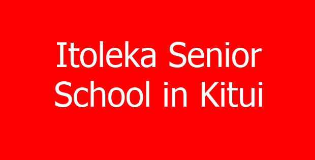 Itoleka Senior School in Kitui