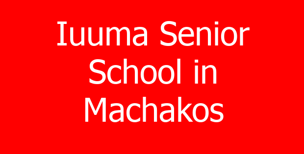 Iuuma Senior School in Machakos
