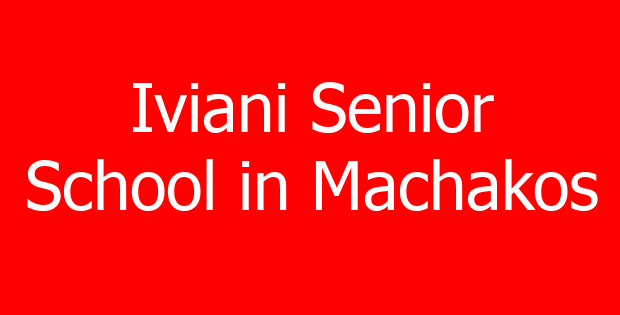 Iviani Senior School in Machakos