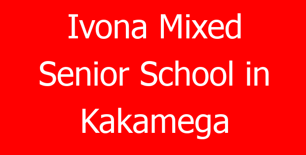 Ivona Mixed Senior School in Kakamega