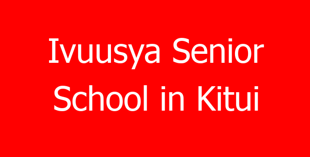 Ivuusya Senior School in Kitui