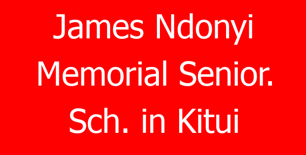 James Ndonyi Memorial Senior. Sch. in Kitui